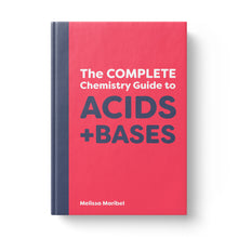 Load image into Gallery viewer, The Complete Chemistry Guide to Acids and Bases (ebook) Cover