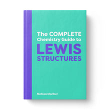 Load image into Gallery viewer, The Complete Chemistry Guide to Lewis Structures (ebook) Cover